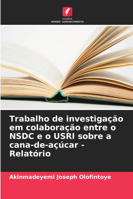 Trabalho de investigação em colaboração entre o NSDC e o USRI sobre a cana-de-açúcar - Relatório