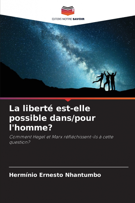 La liberté est-elle possible dans/pour l’homme?