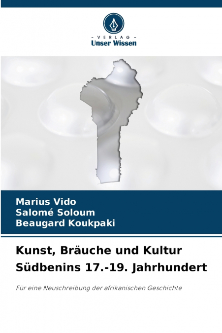 Kunst, Bräuche und Kultur Südbenins 17.-19. Jahrhundert