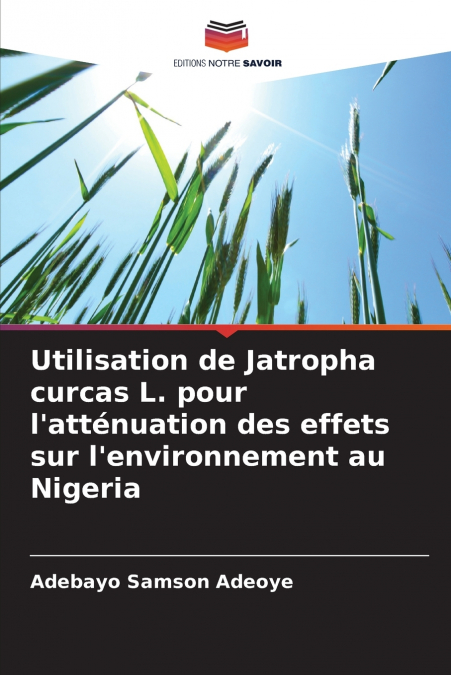 Utilisation de Jatropha curcas L. pour l’atténuation des effets sur l’environnement au Nigeria