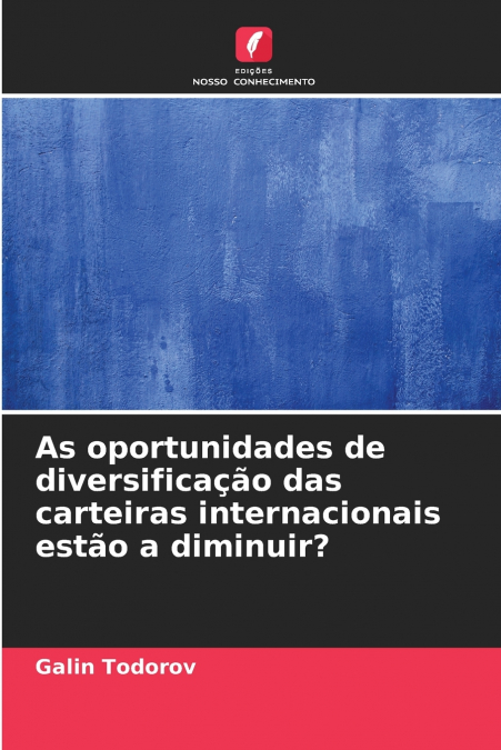 As oportunidades de diversificação das carteiras internacionais estão a diminuir?
