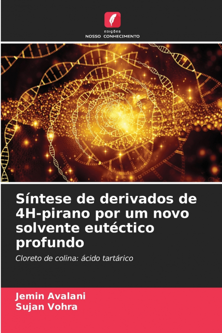 Síntese de derivados de 4H-pirano por um novo solvente eutéctico profundo