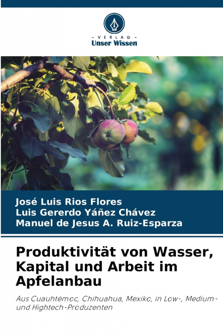 Produktivität von Wasser, Kapital und Arbeit im Apfelanbau