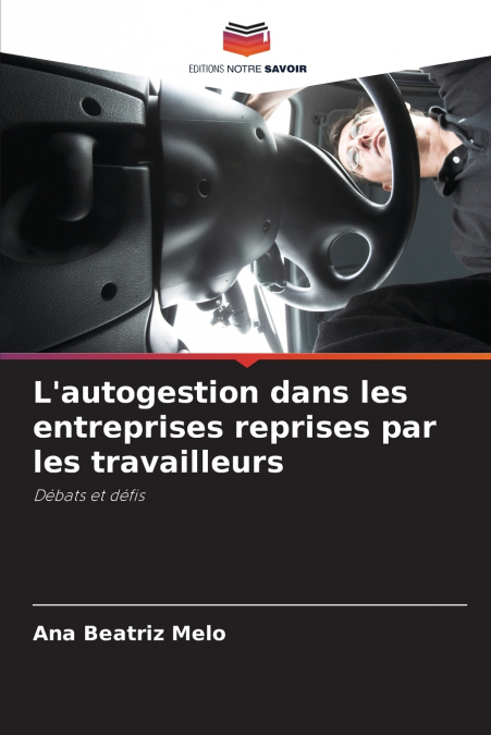 L’autogestion dans les entreprises reprises par les travailleurs