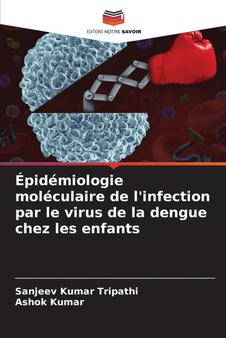 Épidémiologie moléculaire de l’infection par le virus de la dengue chez les enfants