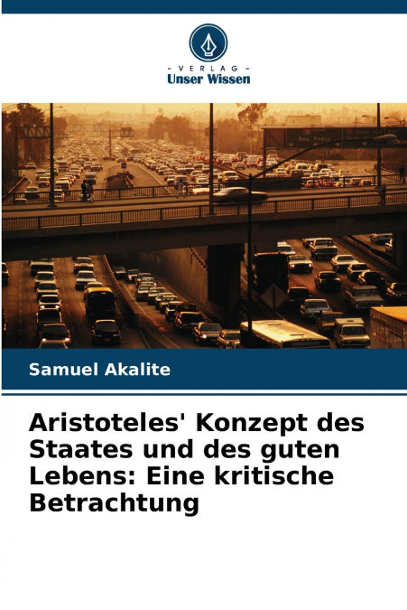 Aristoteles’ Konzept des Staates und des guten Lebens
