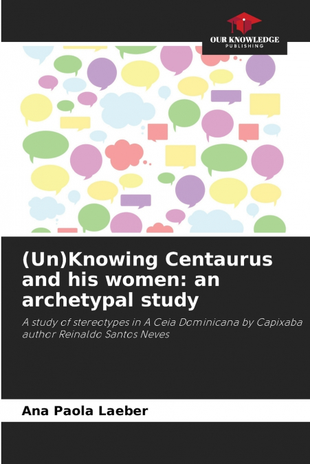 (Un)Knowing Centaurus and his women