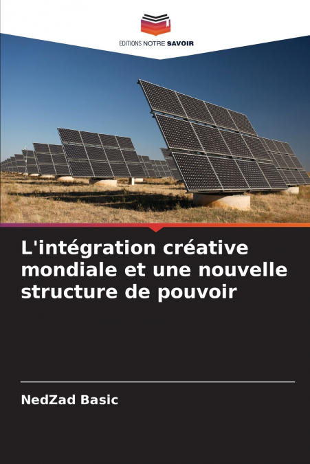 L’intégration créative mondiale et une nouvelle structure de pouvoir