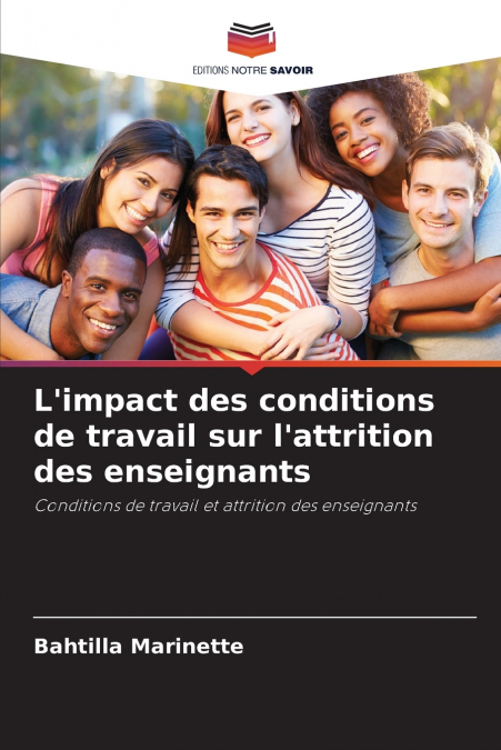 L’impact des conditions de travail sur l’attrition des enseignants