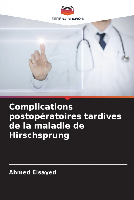 Complications postopératoires tardives de la maladie de Hirschsprung