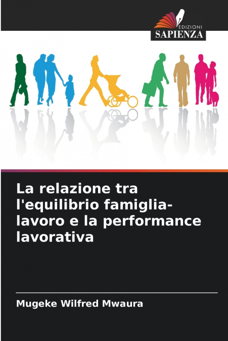 La relazione tra l’equilibrio famiglia-lavoro e la performance lavorativa