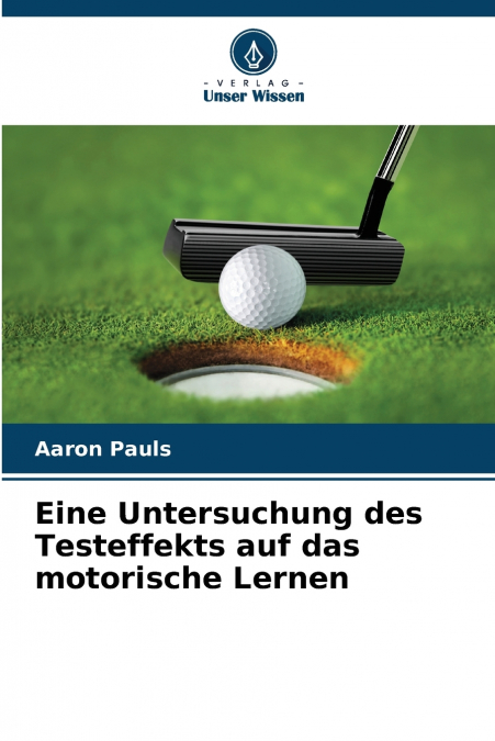 Eine Untersuchung des Testeffekts auf das motorische Lernen