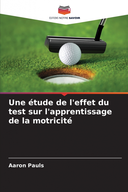 Une étude de l’effet du test sur l’apprentissage de la motricité