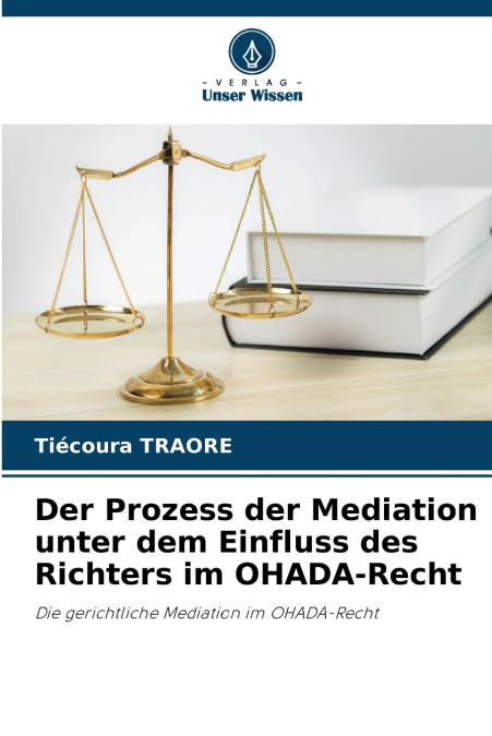 Der Prozess der Mediation unter dem Einfluss des Richters im OHADA-Recht
