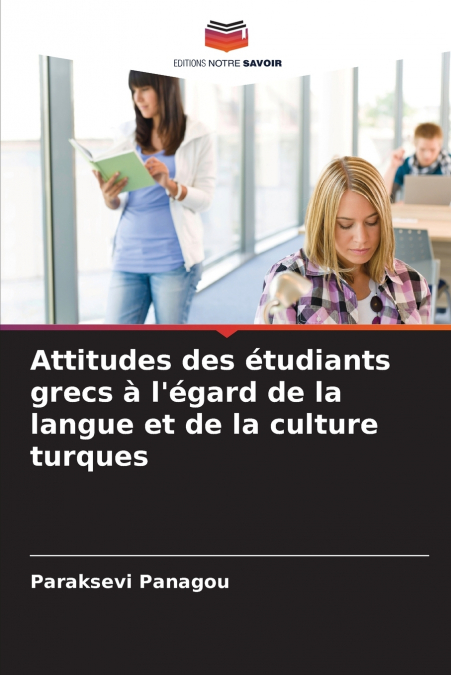 Attitudes des étudiants grecs à l’égard de la langue et de la culture turques