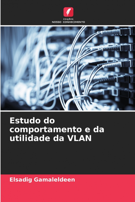 Estudo do comportamento e da utilidade da VLAN