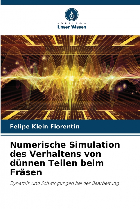 Numerische Simulation des Verhaltens von dünnen Teilen beim Fräsen