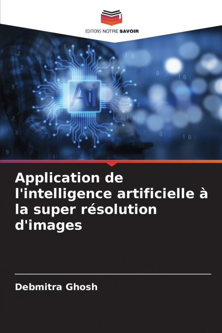 Application de l’intelligence artificielle à la super résolution d’images