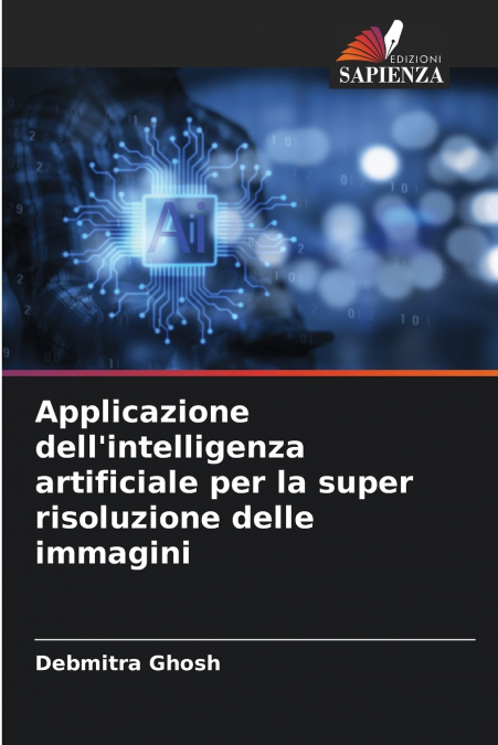 Applicazione dell’intelligenza artificiale per la super risoluzione delle immagini