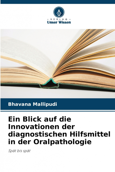 Ein Blick auf die Innovationen der diagnostischen Hilfsmittel in der Oralpathologie