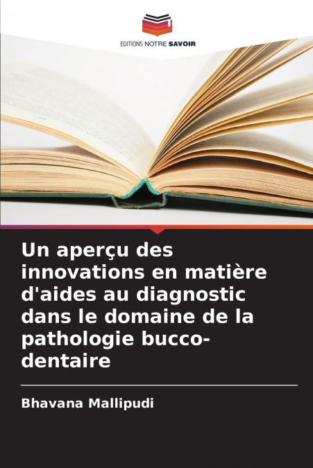 Un aperçu des innovations en matière d’aides au diagnostic dans le domaine de la pathologie bucco-dentaire