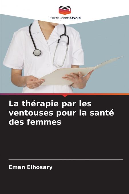 La thérapie par les ventouses pour la santé des femmes