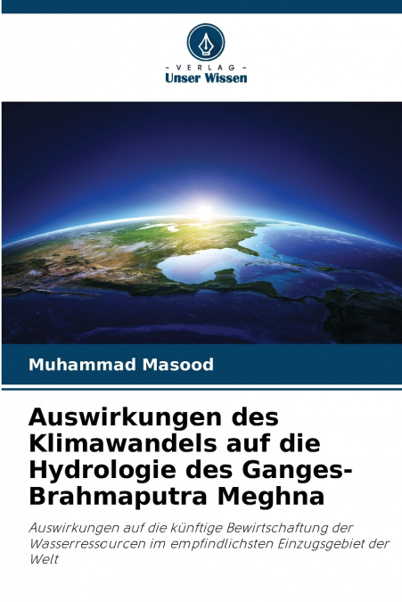 Auswirkungen des Klimawandels auf die Hydrologie des Ganges-Brahmaputra Meghna