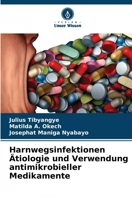 Harnwegsinfektionen Ätiologie und Verwendung antimikrobieller Medikamente