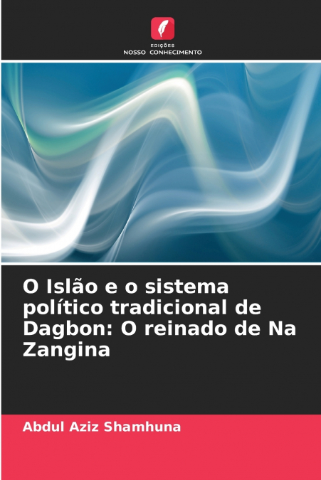 O Islão e o sistema político tradicional de Dagbon