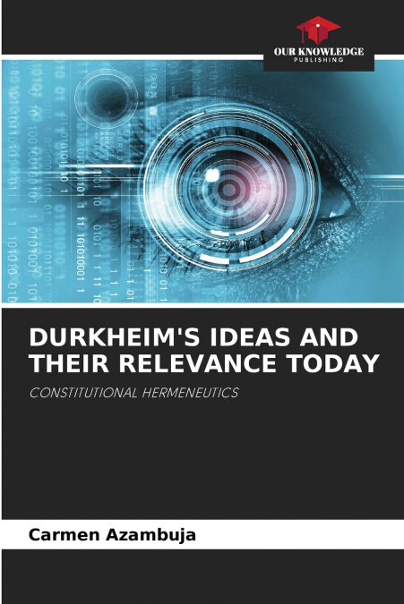 DURKHEIM’S IDEAS AND THEIR RELEVANCE TODAY