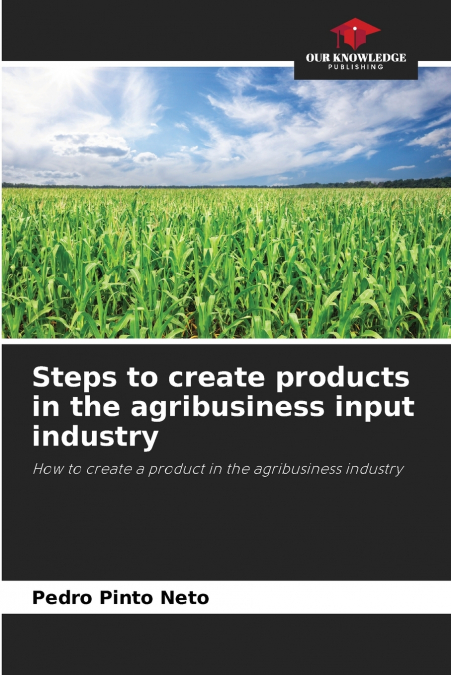 Steps to create products in the agribusiness input industry