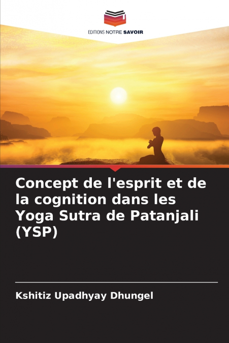 Concept de l’esprit et de la cognition dans les Yoga Sutra de Patanjali (YSP)