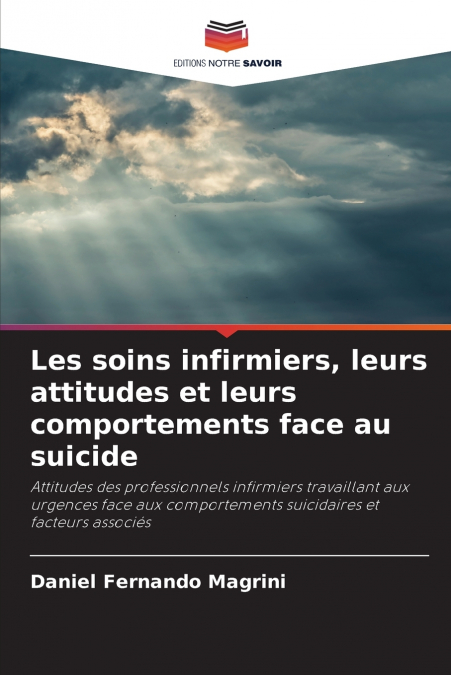 Les soins infirmiers, leurs attitudes et leurs comportements face au suicide