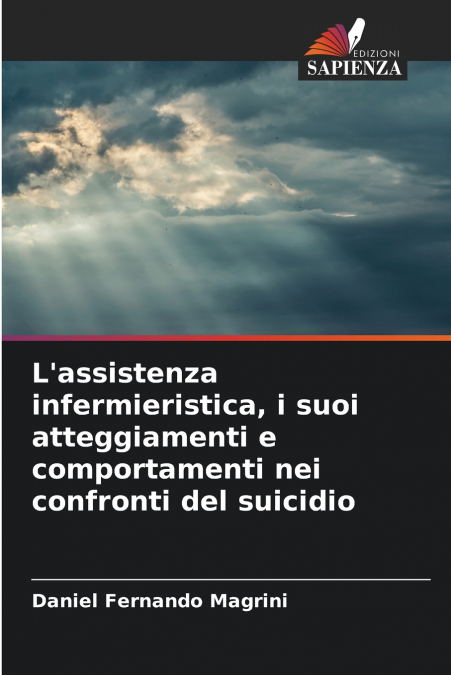 L’assistenza infermieristica, i suoi atteggiamenti e comportamenti nei confronti del suicidio