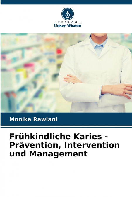Frühkindliche Karies - Prävention, Intervention und Management
