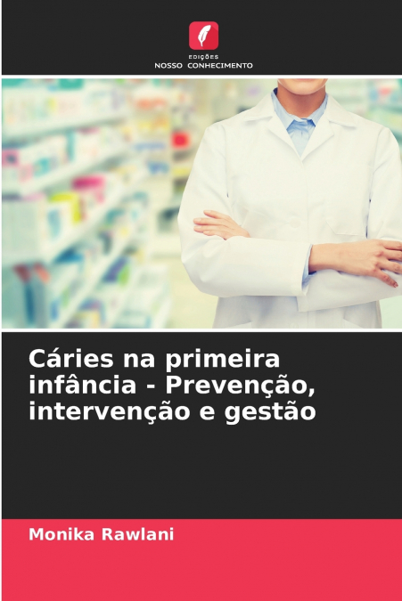 Cáries na primeira infância - Prevenção, intervenção e gestão