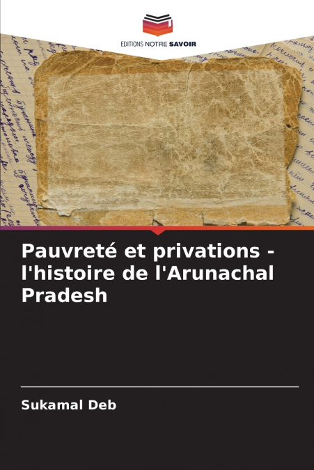 Pauvreté et privations - l’histoire de l’Arunachal Pradesh