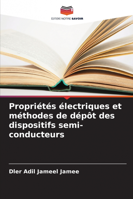 Propriétés électriques et méthodes de dépôt des dispositifs semi-conducteurs