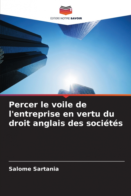 Percer le voile de l’entreprise en vertu du droit anglais des sociétés