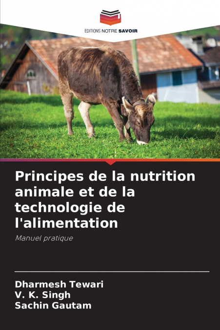 Principes de la nutrition animale et de la technologie de l’alimentation