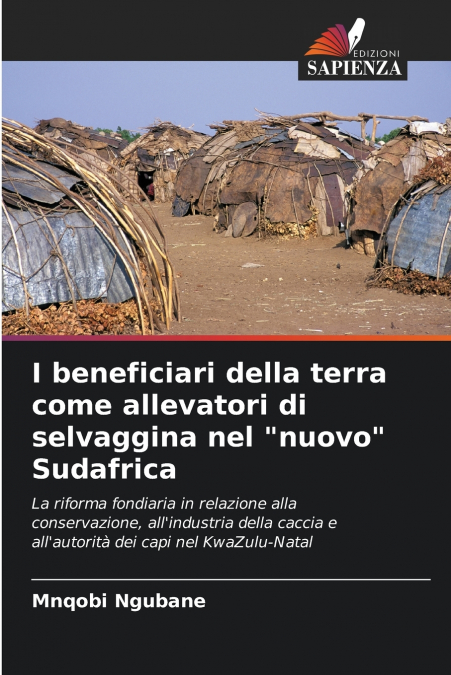 I beneficiari della terra come allevatori di selvaggina nel 'nuovo' Sudafrica
