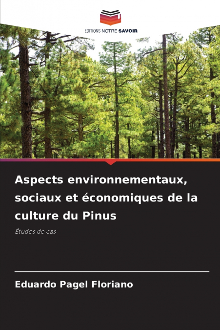 Aspects environnementaux, sociaux et économiques de la culture du Pinus