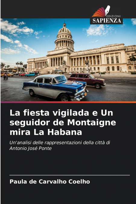 La fiesta vigilada e Un seguidor de Montaigne mira La Habana