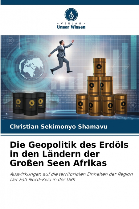 Die Geopolitik des Erdöls in den Ländern der Großen Seen Afrikas
