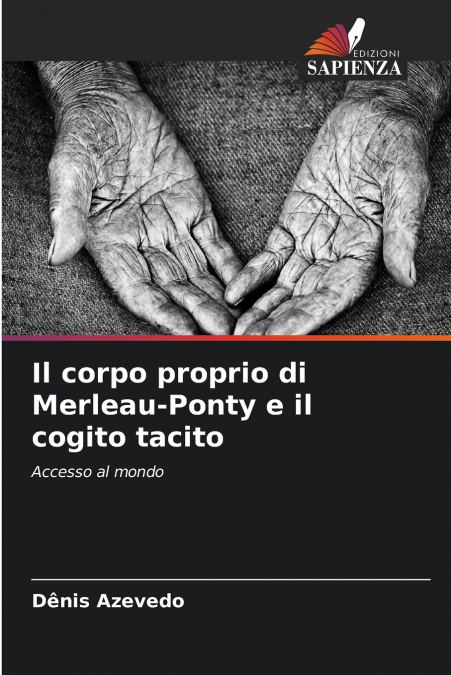 Il corpo proprio di Merleau-Ponty e il cogito tacito