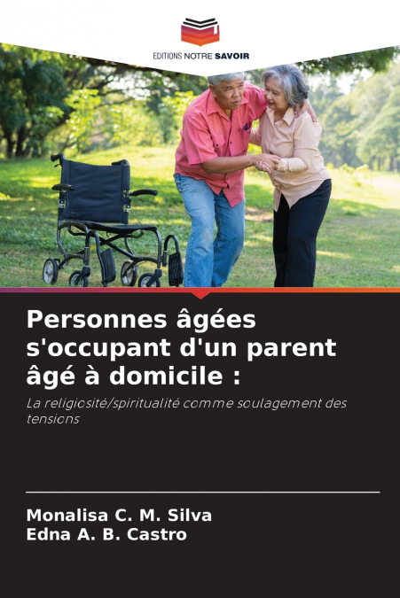 Personnes âgées s’occupant d’un parent âgé à domicile
