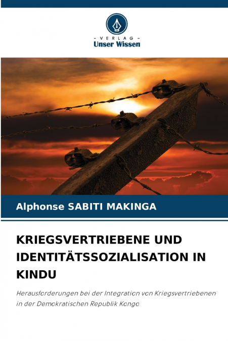 KRIEGSVERTRIEBENE UND IDENTITÄTSSOZIALISATION IN KINDU