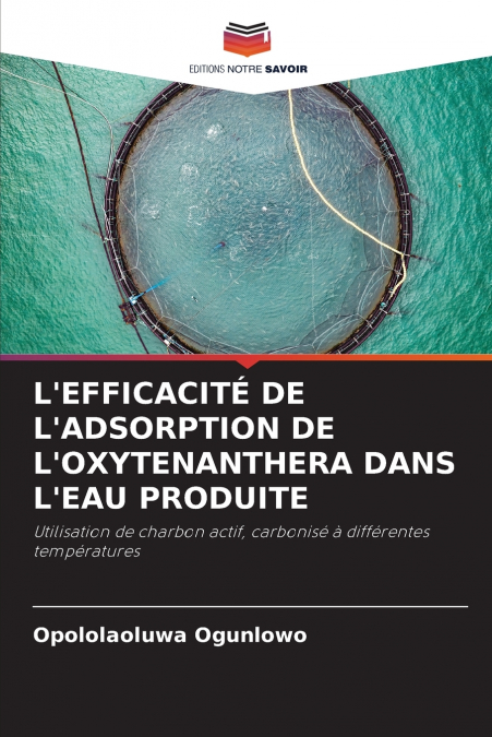 L’EFFICACITÉ DE L’ADSORPTION DE L’OXYTENANTHERA DANS L’EAU PRODUITE