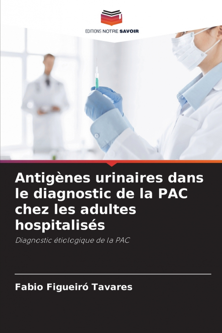 Antigènes urinaires dans le diagnostic de la PAC chez les adultes hospitalisés