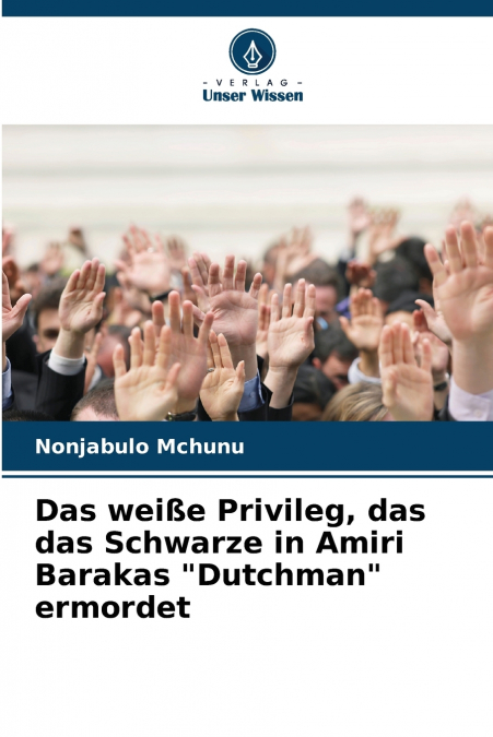 Das weiße Privileg, das das Schwarze in Amiri Barakas 'Dutchman' ermordet
